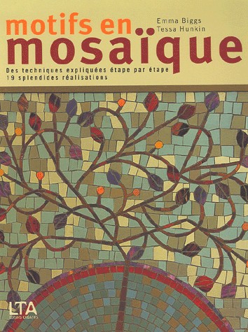 Motifs en mosaïque : Des techniques expliquées étape par étape, 19 splendides réalisations