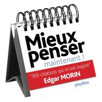 Calendrier Edgar Morin - Mieux penser maintenant !