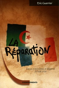 La Réparation : Deux mémoires d'Algérie à huis clos