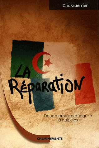 La Réparation : Deux mémoires d'Algérie à huis clos