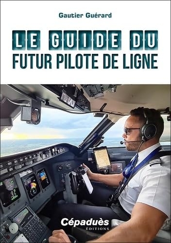 Le guide du futur pilote de ligne