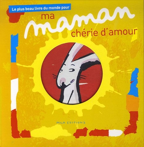 Le plus beau livre du monde pour ma maman chérie d'amour