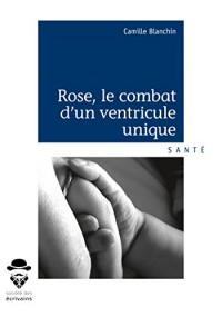 Rose, le combat d'un ventricule unique