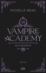 Vampire Academy - Blutschwur: Hardcover-Ausgabe