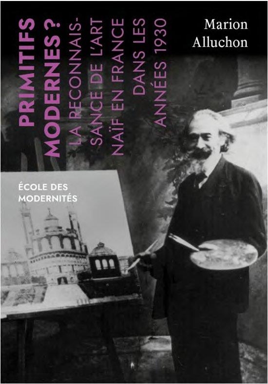 Primitifs modernes ? La reconnaissance de l'art naïf en Fran