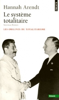 Le Système totalitaire. Les origines du totalitarisme (3)