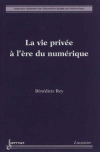 La vie privée à l'ère du numérique