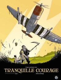 Tranquille courage, Tome 1 :