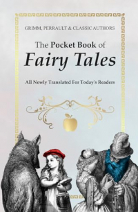 The pocket book of fairy tales (Translated): All Newly Translated For Today's Readers