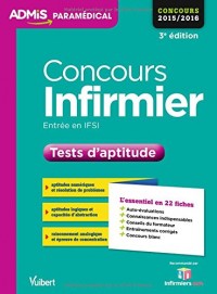 Concours Infirmier - Entrée en IFSI - Tests d'aptitude - L'essentiel en 22 fiches - Concours 2016