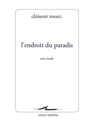 L' Endroit du paradis: Trois études