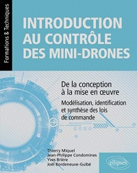 Introduction au contrôle des mini-drones : de la conception à la mise en uvre - Modélisation, identification et synthèse des lois de commande