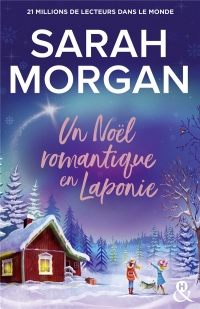 Un Noël romantique en Laponie: La nouvelle romance de Noël de Sarah Morgan