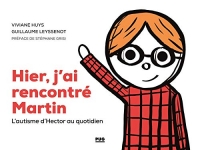 Hier, j'ai rencontré Martin : L'autisme d'Hector au quotidien