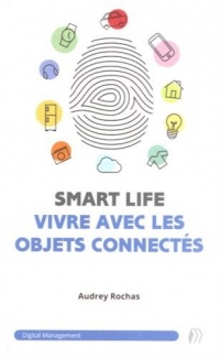 SmartLife : vivre avec les objets connectés