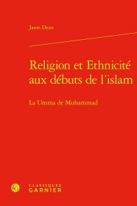 Religion et ethnicité aux débuts de l'islam - la umma de muhammad: LA UMMA DE MUHAMMAD