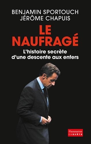Le naufragé - L'histoire secrète d'une descente aux enfers