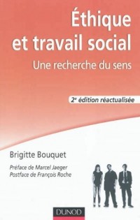 Éthique et travail social - 2e éd. - Une recherche du sens