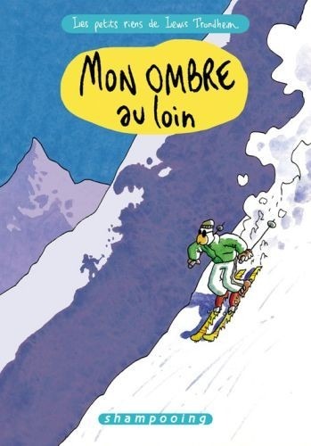 Les petits riens de Lewis Trondheim, Tome 4 : Mon ombre au loin