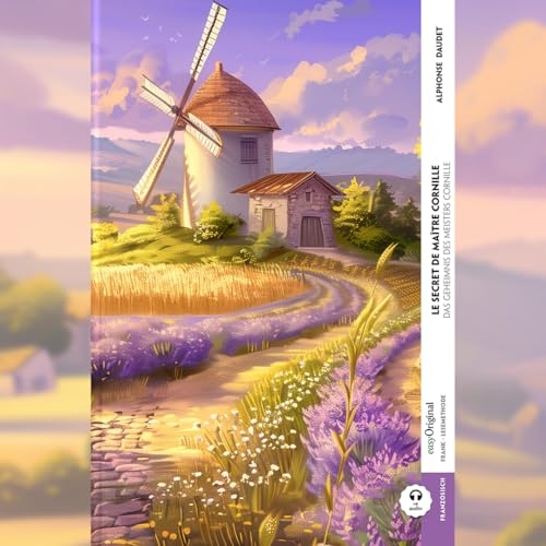 Le secret de Maître Cornille / Das Geheimnis des Meisters Cornille (Buch + Audio-Online) - Frank-Lesemethode - Kommentierte zweisprachige Ausgabe ... - Französisch durch Eintauchen meistern [9783991684343]