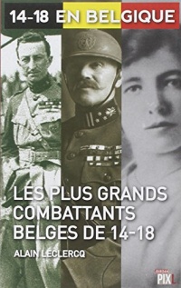 Les plus grands combattants Belges de 14-18