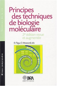 Principes des techniques de biologie moléculaire: 2e édition, revue et augmentée