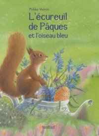 L'écureuil de Pâques et l'oiseau bleu