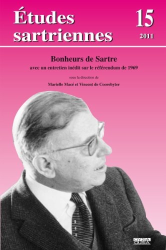 Bonheurs de Sartre. Avec un entretien inédit sur le Référendum de 1969 (Études Sartriennes 15/2011)