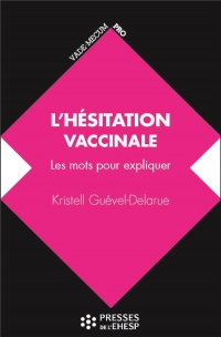 L'hésitation vaccinale : Les mots pour expliquer