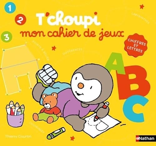 T'choupi - Mon cahier de jeux - 80 jeux pour s'amuser en toute autonomie avec T'choupi autour des chiffres et des lettres - dès 2 ans