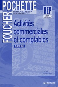Pochette : Activités commerciales et comptables, 2nd BEP secrétariat, comptabilité (corrigés)