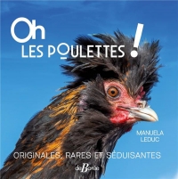 Oh les poulettes !: Originales, rares et séduisantes