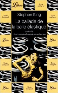 La ballade de la balle elastique suivi de l'homme qui refusait de serrer la main
