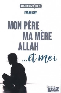 Mon père, ma mère, Allah... et moi