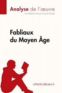 Fabliaux du Moyen Âge (Analyse de l'œuvre): Comprendre la littérature avec lePetitLittéraire.fr