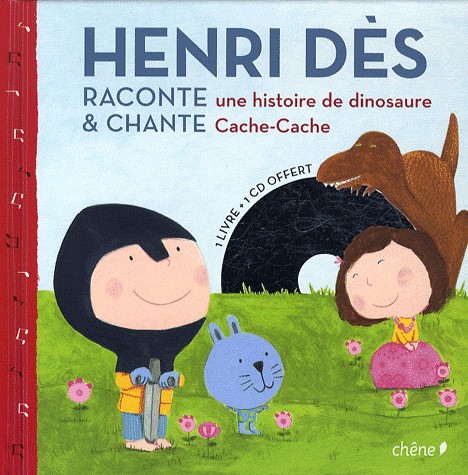 Henri Dès raconte une histoire de dinosaure et chante Cache-Cache (1CD audio)
