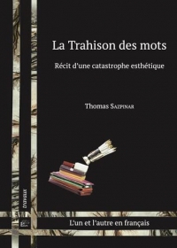 La Trahison des mots: Récit d'une catastrophe esthétique