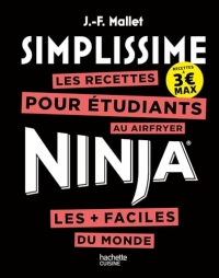 Simplissime Air fryer Ninja Etudiants: Les recettes pour étudiants au airfryer les + faciles du monde