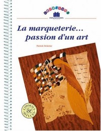 La marqueterie passion d'un art