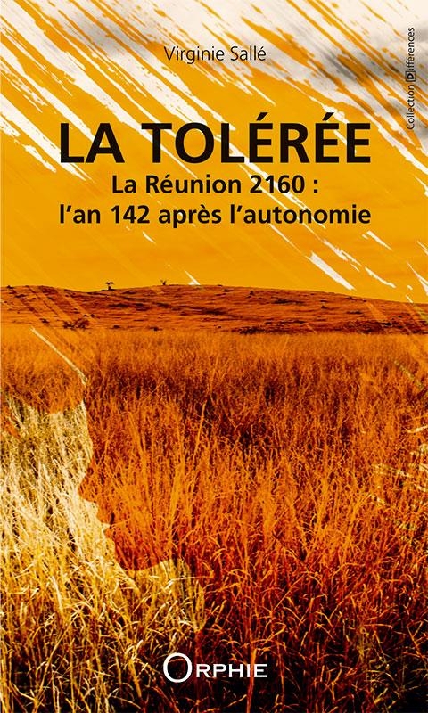 La tolérée La Réunion 2160 : l an 142 après l autonomie