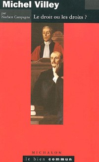 Michel Villey, le droit ou les droits ?