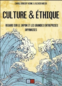 Culture et ethique: Regard sur le Japon et les grandes entreprises japonaises: Attention ce titre annule et remplace la version ebook, ISBN 9791093240046