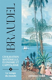 Civilisation matérielle, économie et capitalisme - Tome 3 : Le temps du monde (Hors Collection)