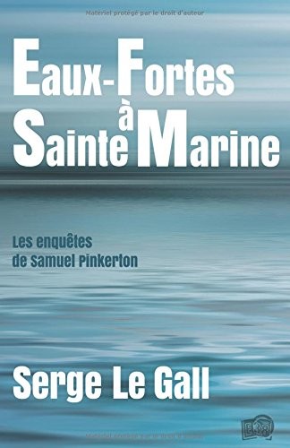 Eaux-fortes à Sainte-Marine: Les enquêtes de Samuel Pinkerton