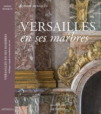 Versailles en ses marbres : Politique royale et marbriers du roi