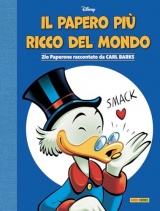 Il papero più ricco del mondo. Zio Paperone raccontato da Carl Barks