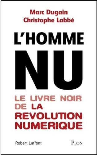 L'homme nu - La dictature invisible du numérique
