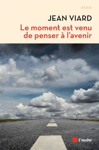 Le Moment est venu de penser à l'avenir