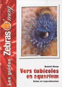 Les Vers Tubicoles en aquarium: Soins et reproduction