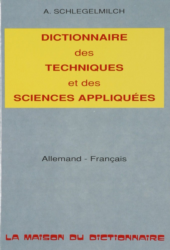 Schlegelmich dictionnaire des techniques et des sciences appliquées, 6e édition